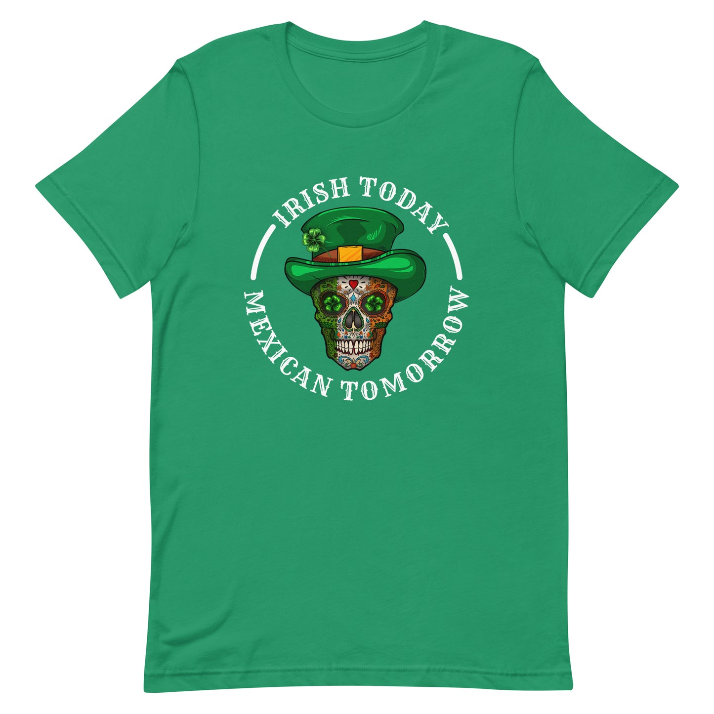 Irish Today Mexican Tomorrow T-Shirt