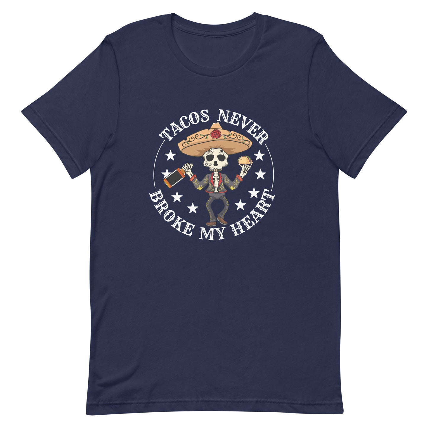 4XL - 5XL Tacos Never Broke My Heart Unisex t-shirt