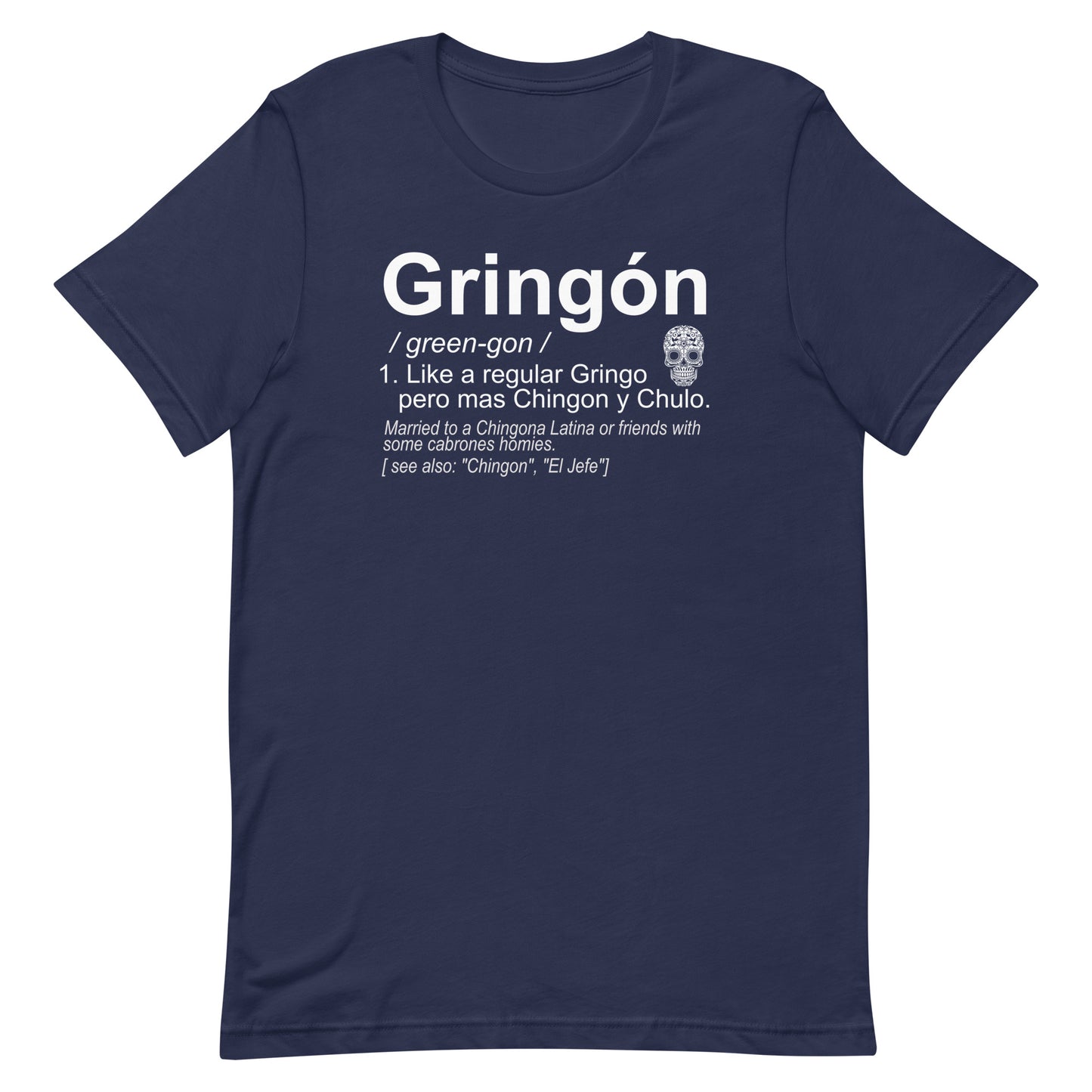 Gringon Chingon T-Shirt Premium Quality