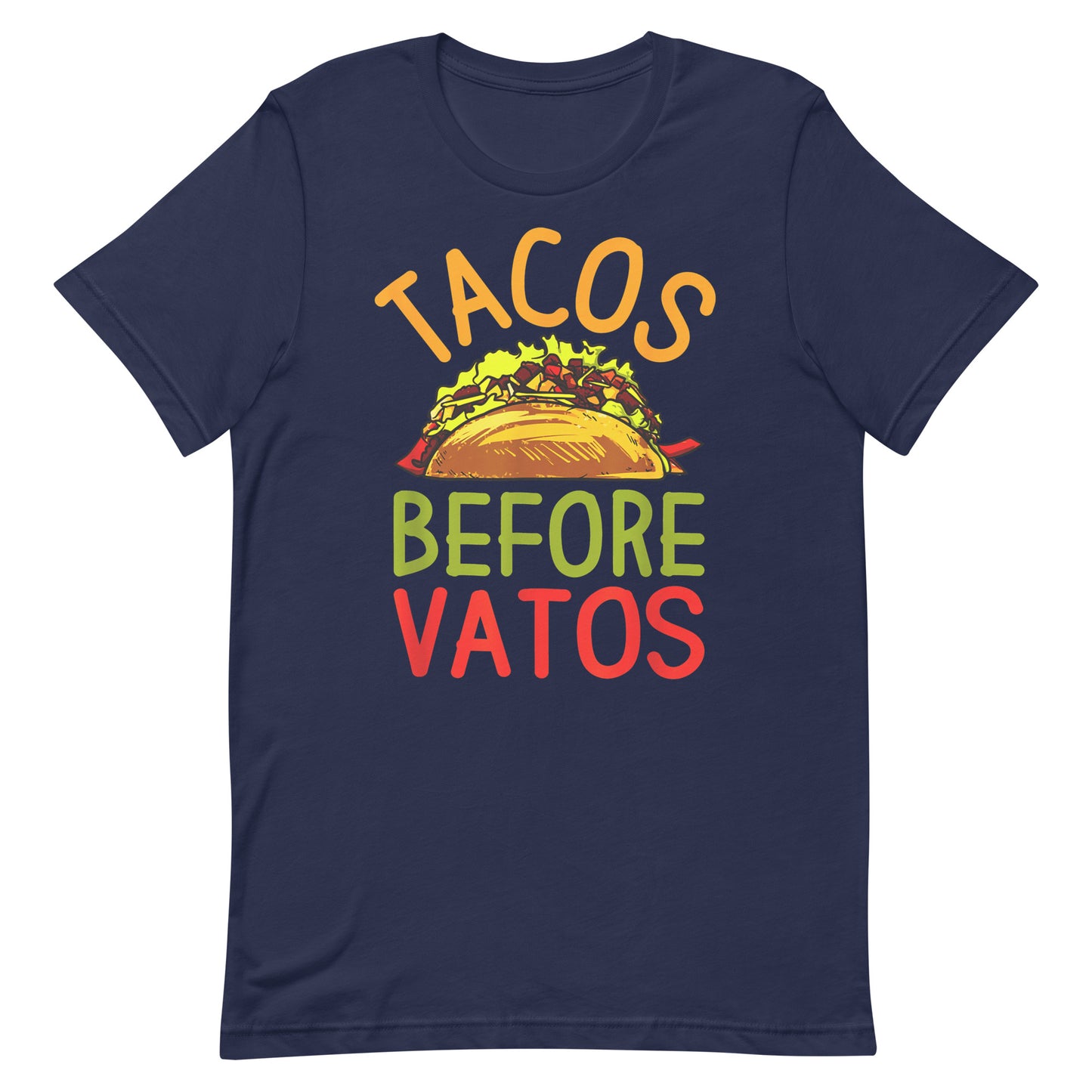 Tacos Before Vatos Unisex T-Shirt Premium