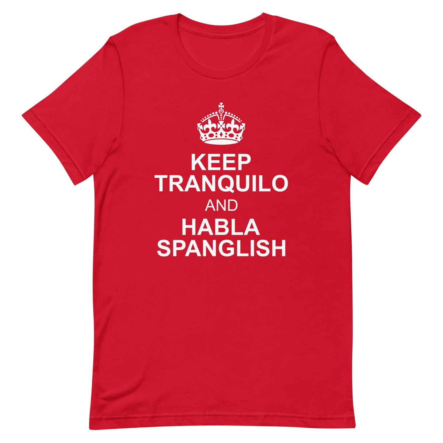 Keep Tranquilo and Habla Spanglish T-Shirt