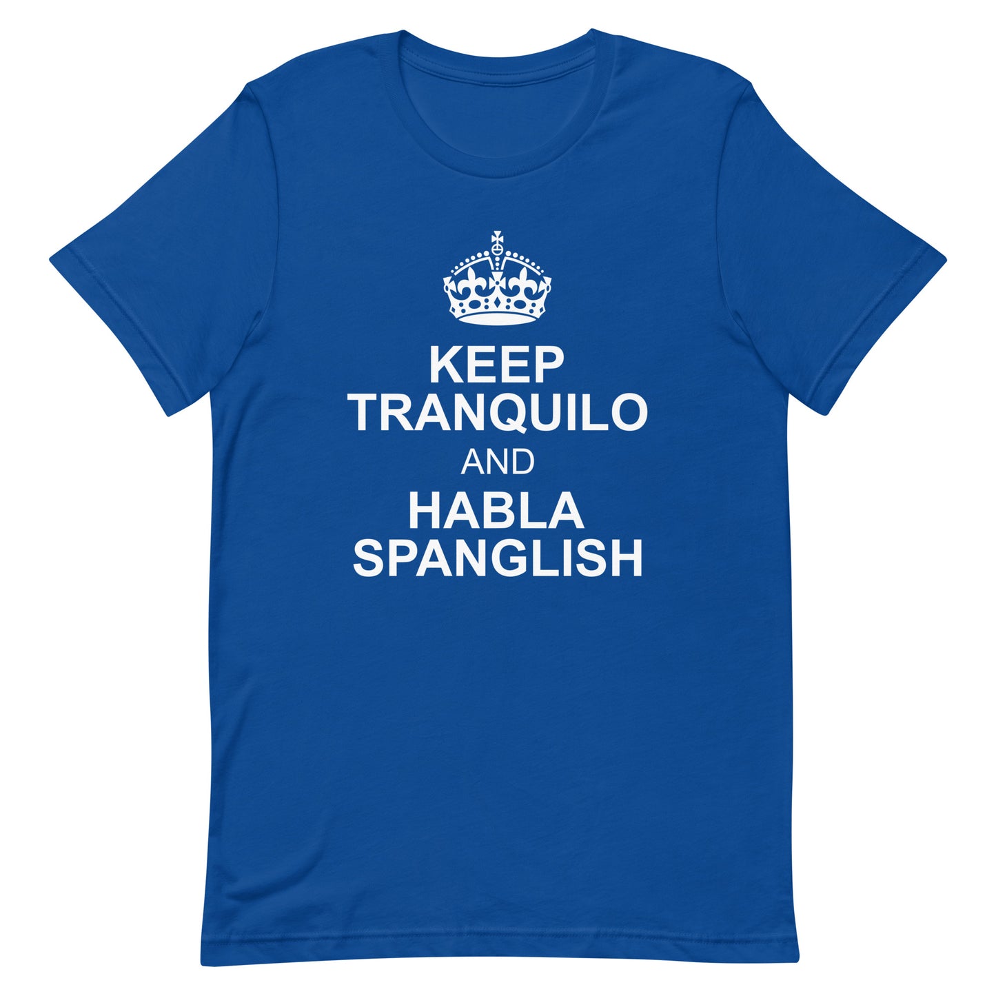 Keep Tranquilo and Habla Spanglish T-Shirt