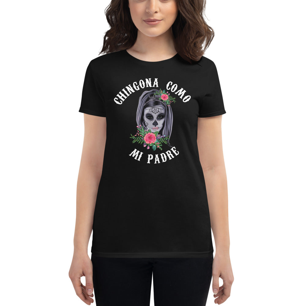 Chingona Como Mi Padre t-shirt