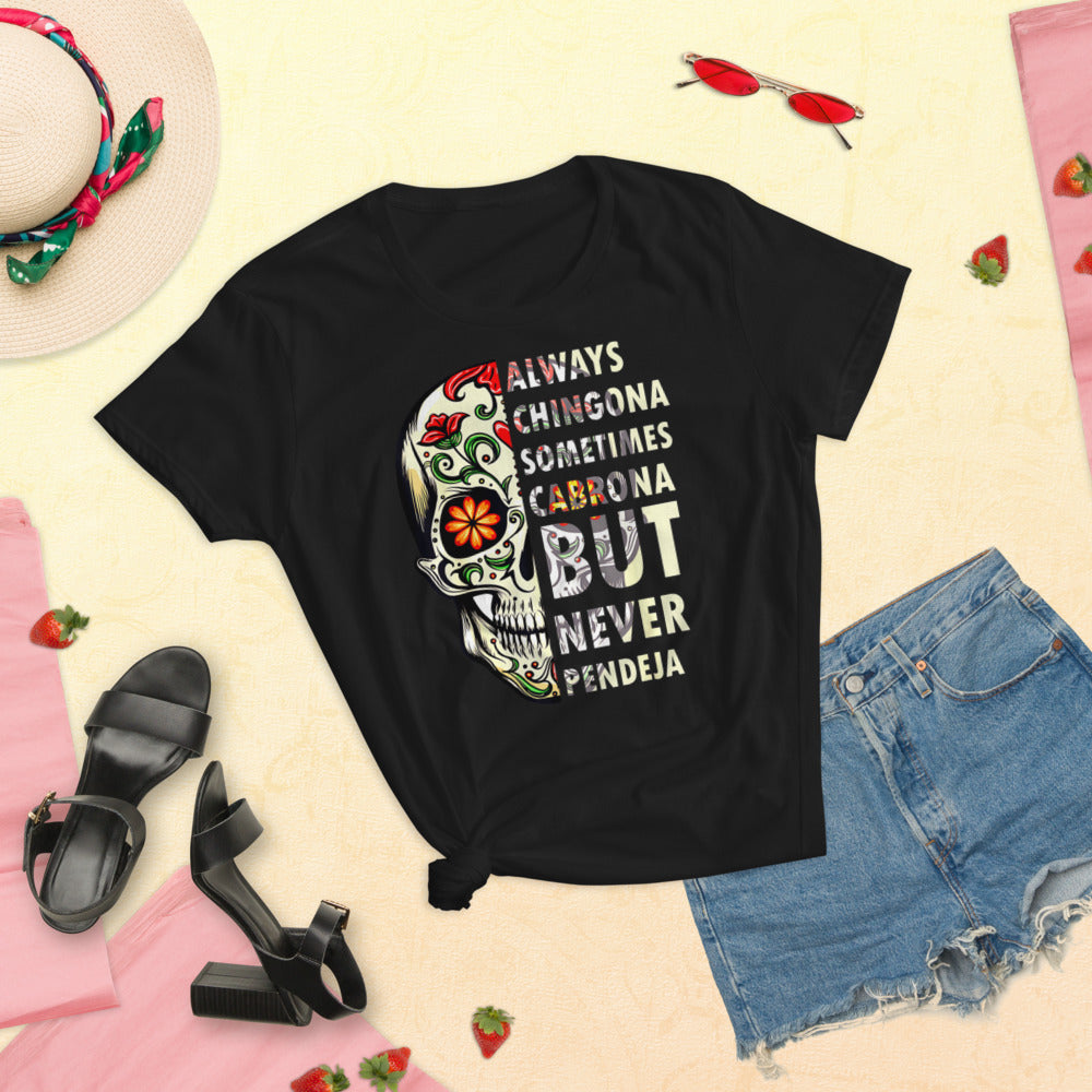 Always Chingona Sometimes Cabrona But Never Pendeja T-Shirt - Chingona T-Shirt