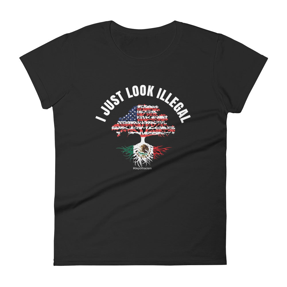 I Just Look Illegal T-Shirt for Women