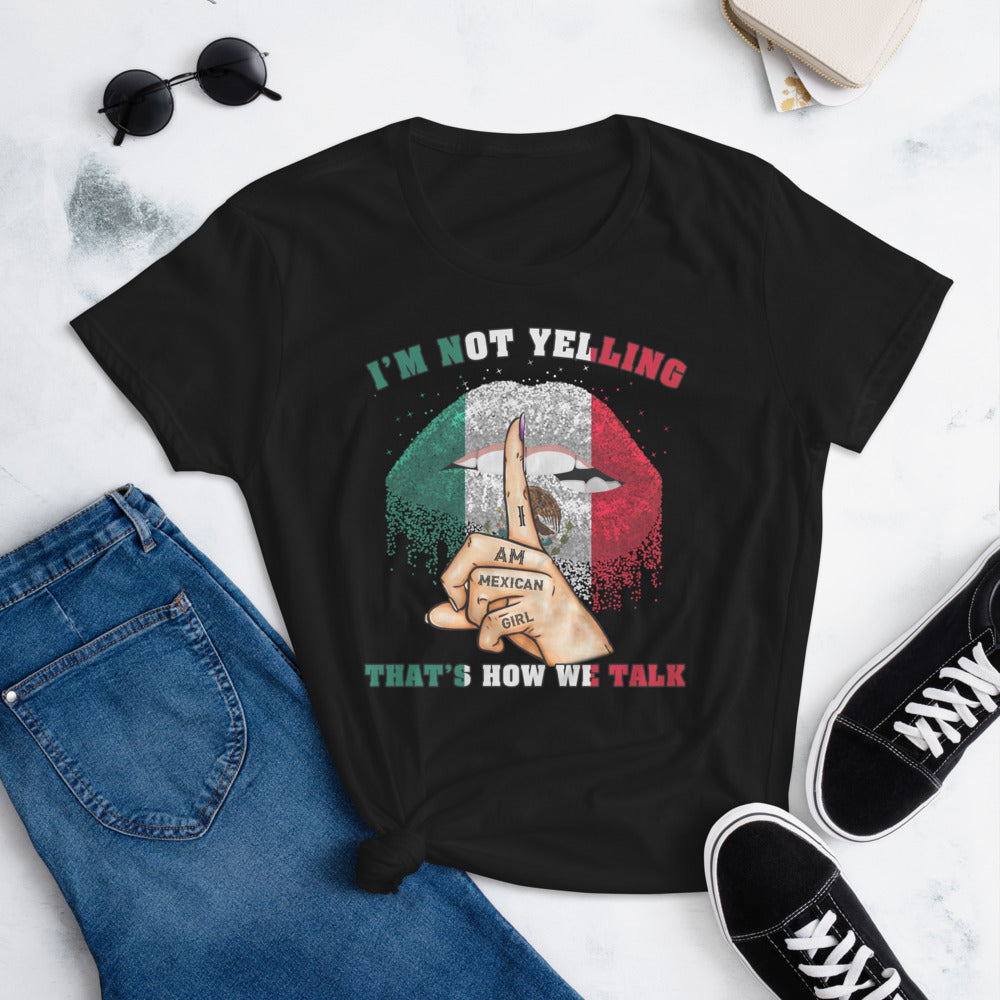 I Am Mexican Girl I'M Not Yelling Shirt