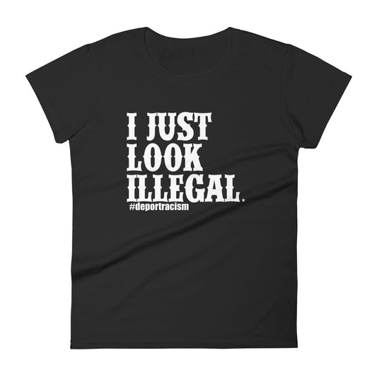 I Just Look Illegal T-Shirt for Women