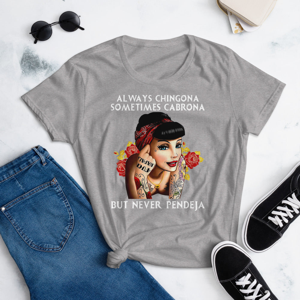 Always Chingona Sometimes Cabrona But Never Pendeja T-Shirt