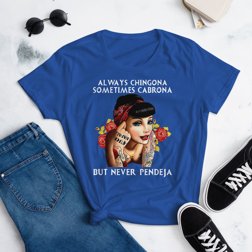 Always Chingona Sometimes Cabrona But Never Pendeja T-Shirt